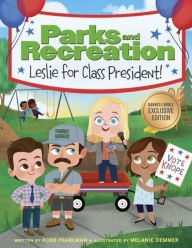 Book | Parks and Recreation: Leslie for Class President! (B&N Exclusive Edition) By Robb Pearlman.