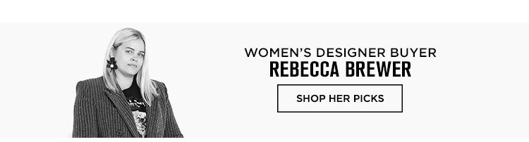 Women's Designer Buyer Rebecca Brewer - Shop her picks