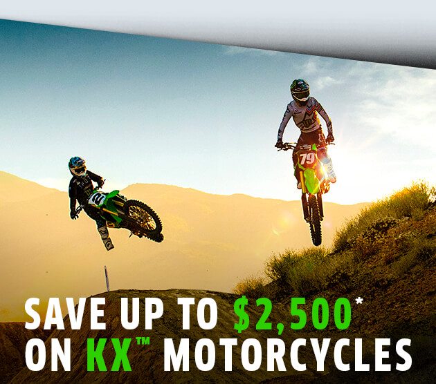 SAVE UP TO $2,500* ON KX™ MOTORCYCLES