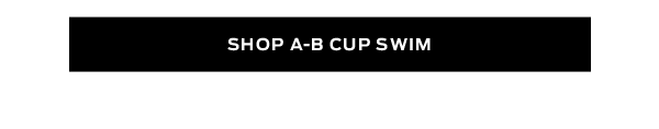 Shop A-B Cup Swim >