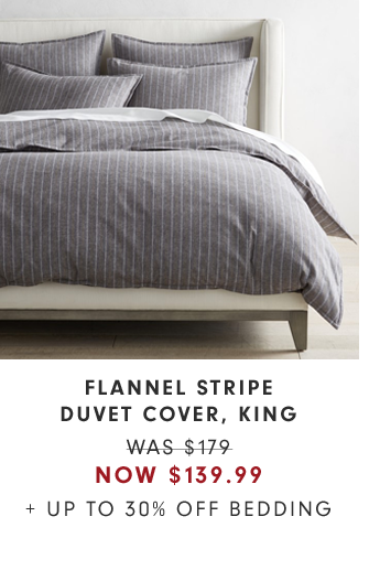 FLANNEL STRIPE DUVET COVER, KING - WAS $179 - NOW $139.99 + UP TO 30% OFF BEDDING