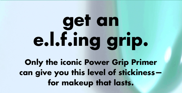 get an e.l.f.ing grip
