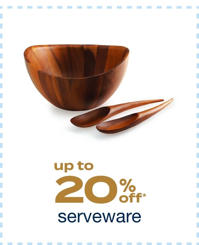 Up to 20% off Serveware