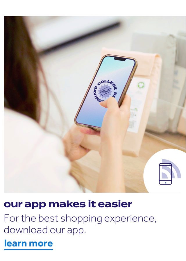 our app makes it easier | For the best shopping experience, download our app. | learn more