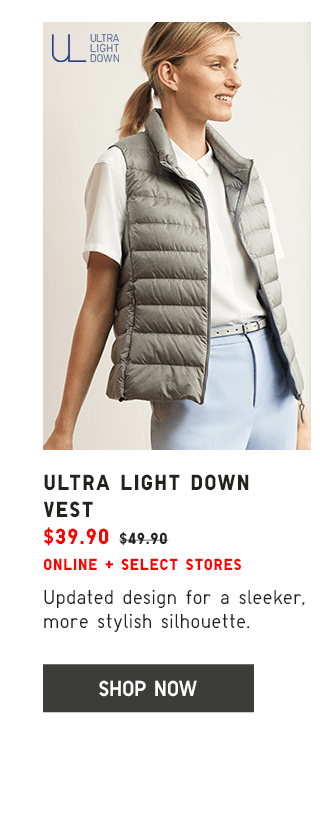 ULTRA LIGHT DOWN VEST $39.90 - SHOP NOW