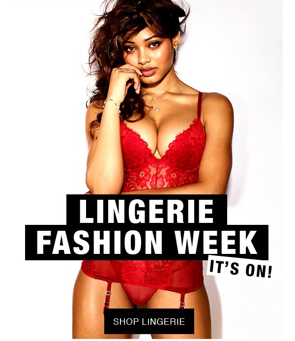 Lingerie fashion week. It’s on! Shop lingerie. 