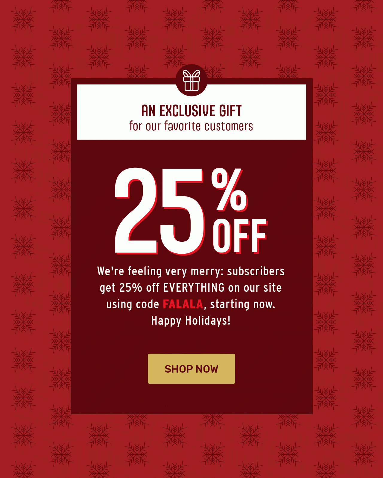 Holiday Sale - 25% Off with No Minimum Spend | USE CODE: FALALA