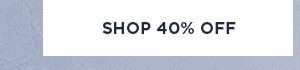 SHOP 40% OFF >