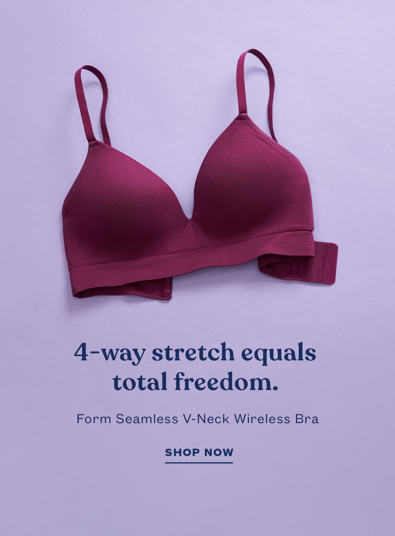 4-way stretch equals total freedom. | Form Seamless V-Neck Wireless Bra