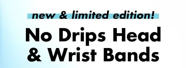 No Drips Head & Wrist Bands