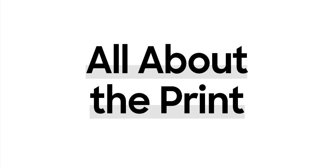 All About the Print