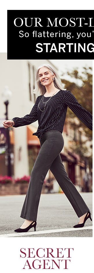 Our most-loved pants. So flattering, you've got to try both! Starting at $29.50 Secret Agent