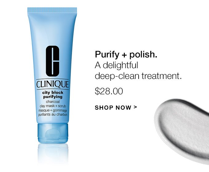 Purify + polish. A delightful deep-clean treatment. $28.00 SHOP NOW