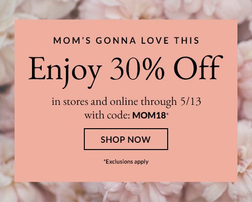 MOM'S GONNA LOVE THIS | Enjoy 30% Off | SHOP NOW