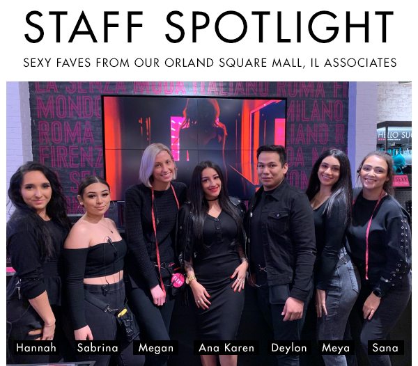 Check out the sexy faves from our Orland Square, IL associates.