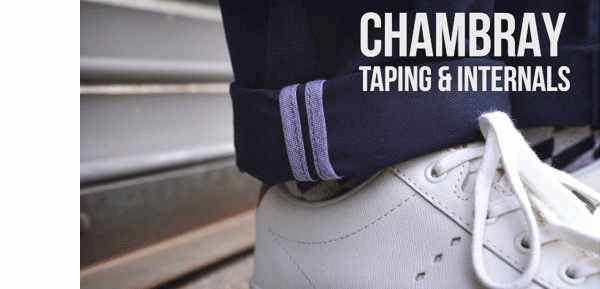 Chambray Taping & Internals