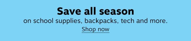 SAVE ALL SEASON on school supplies, backpacks, tech and more. Shop now