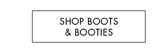 SHOP BOOTS & BOOTIES