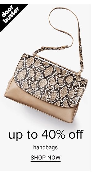 Doorbuster - Up to 40% off handbags. Shop Now.