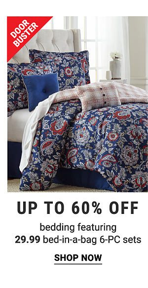 Doorbusters - Up to 60% off bedding featuring $29.99 bed-in-a-bag 6-pc sets. Shop Now.