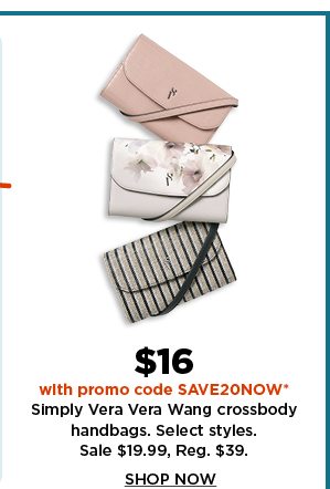 $16 with promo code SAVE20NOW simply vera vera wang crossbody handbags. sale $19.99. shop now.