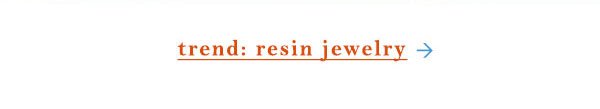 Shop resin jewelry.