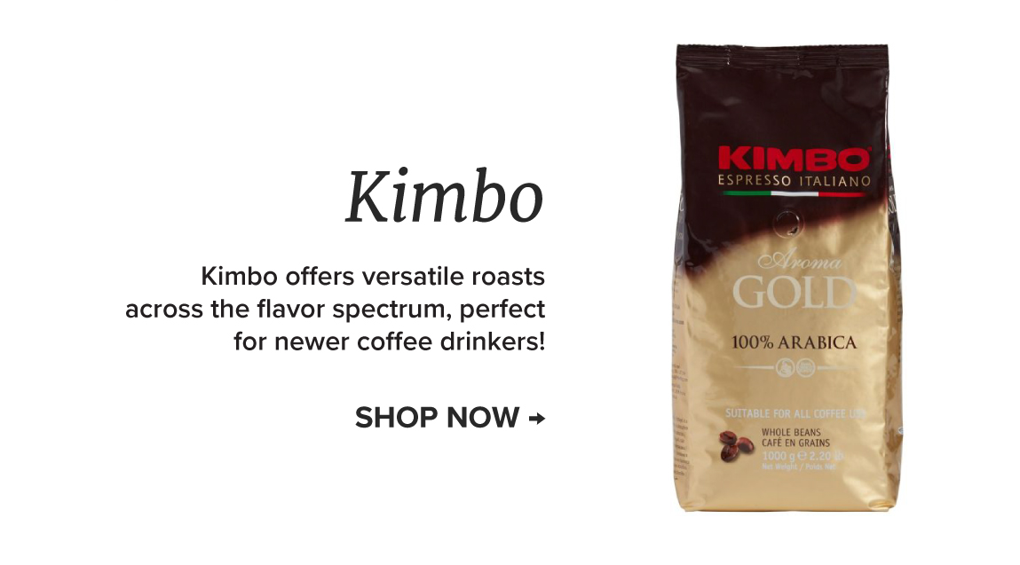 Kimbo offers versatile roasts across the flavor spectrum, perfect for newer coffee drinkers!