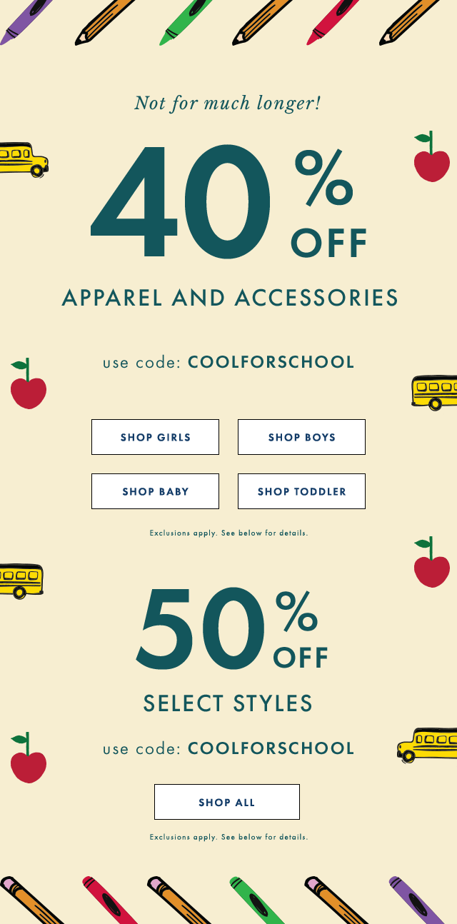 Forty percent off apparel and accessories. Fifty percent off select styles