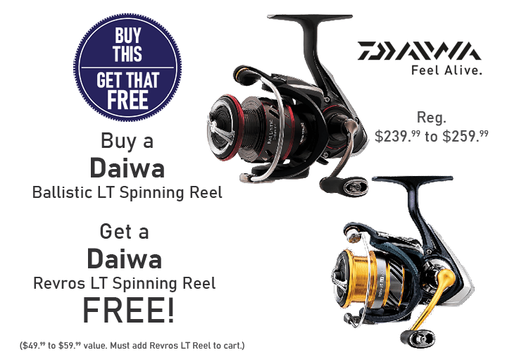 Buy a Daiwa Ballistic LT Spinning Reel, Get a Daiwa Revros LT Spinning Reel FREE!