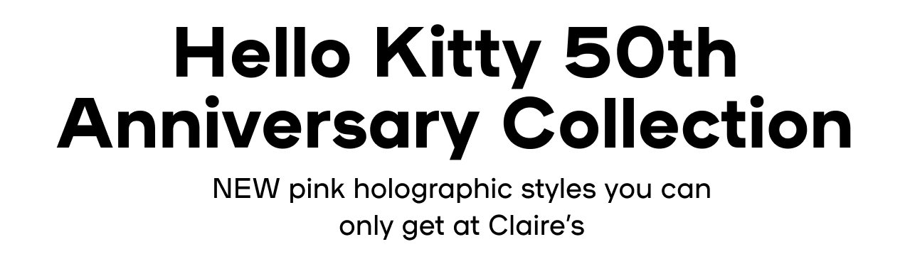  Hello Kitty 50th Anniversary Collection NEW pink holographic styles you can only get at Claire’s In select stores