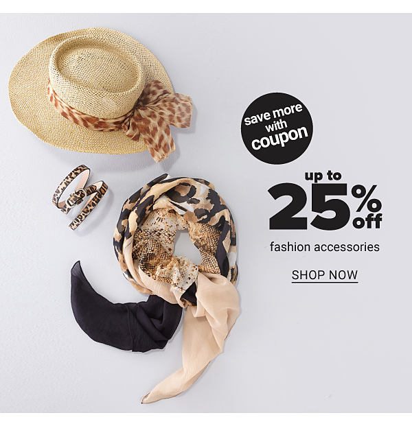 Up to 25% off Fashion Accessories - Shop Now