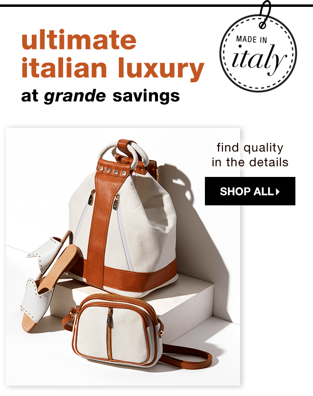 Ultimate Italian Luxury at Grande Savings - Shop All