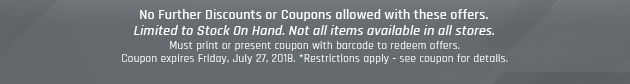 Must print or present coupon with barcode to redeem offers. Coupon valid In-Store Friday, July 27, 2018. *Restrictions apply - see coupon for details.