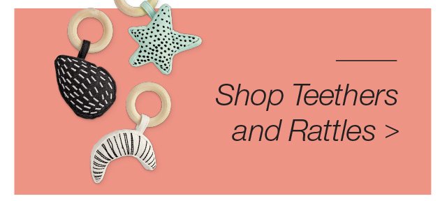 Shop Teethers and Rattles