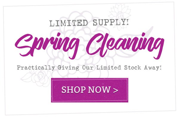 Limited Supply! Spring Cleaning. Practically Giving Our Limited Stock Away!