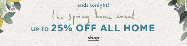 Shop up to 25% off home items.