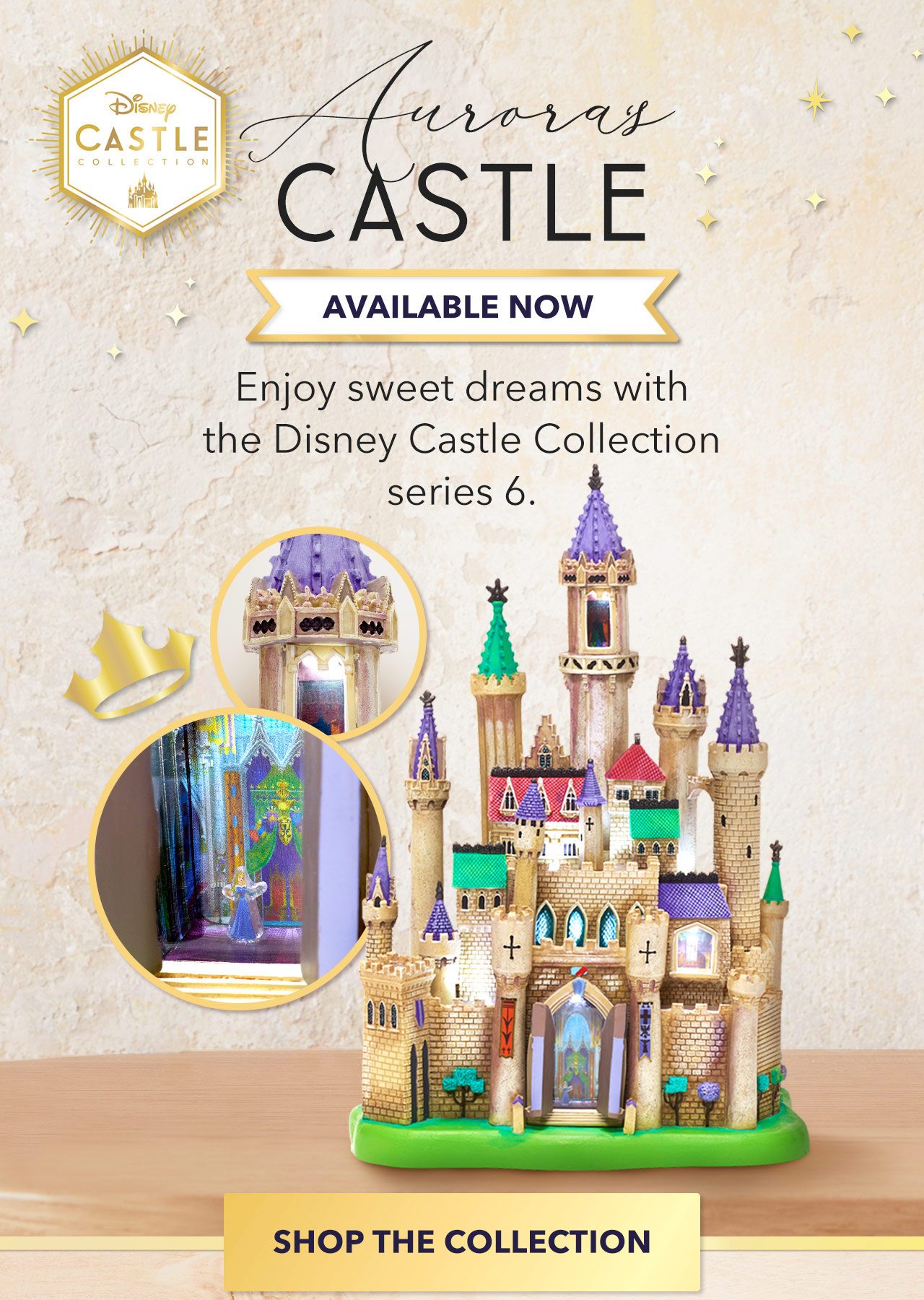 Available Now - Auroras Castle | Enjoy sweet dreams with the Disney Castle Collection series 6 of 10. Discover more enchantment with other beloved Disney Castles from the series of 10 Limited Releases.SHOP THE COLLECTION