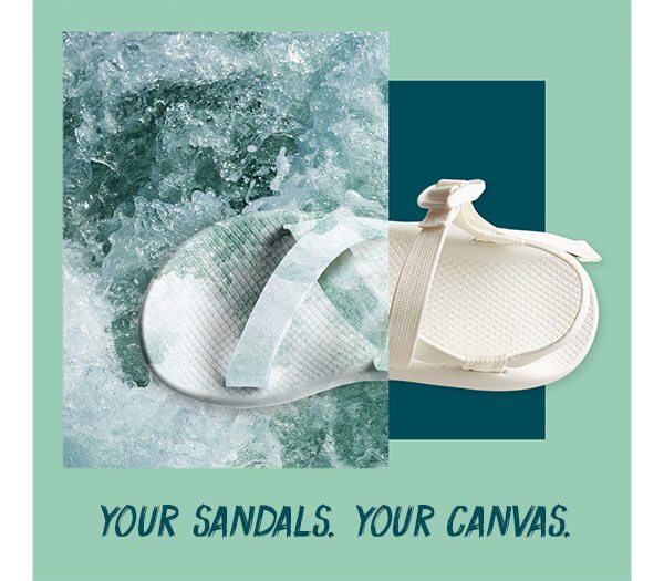 YOUR SANDALS. YOUR CANVAS.