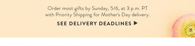 See Delivery Deadlines