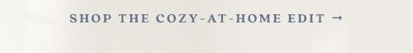 Visit our cozy at home shop.
