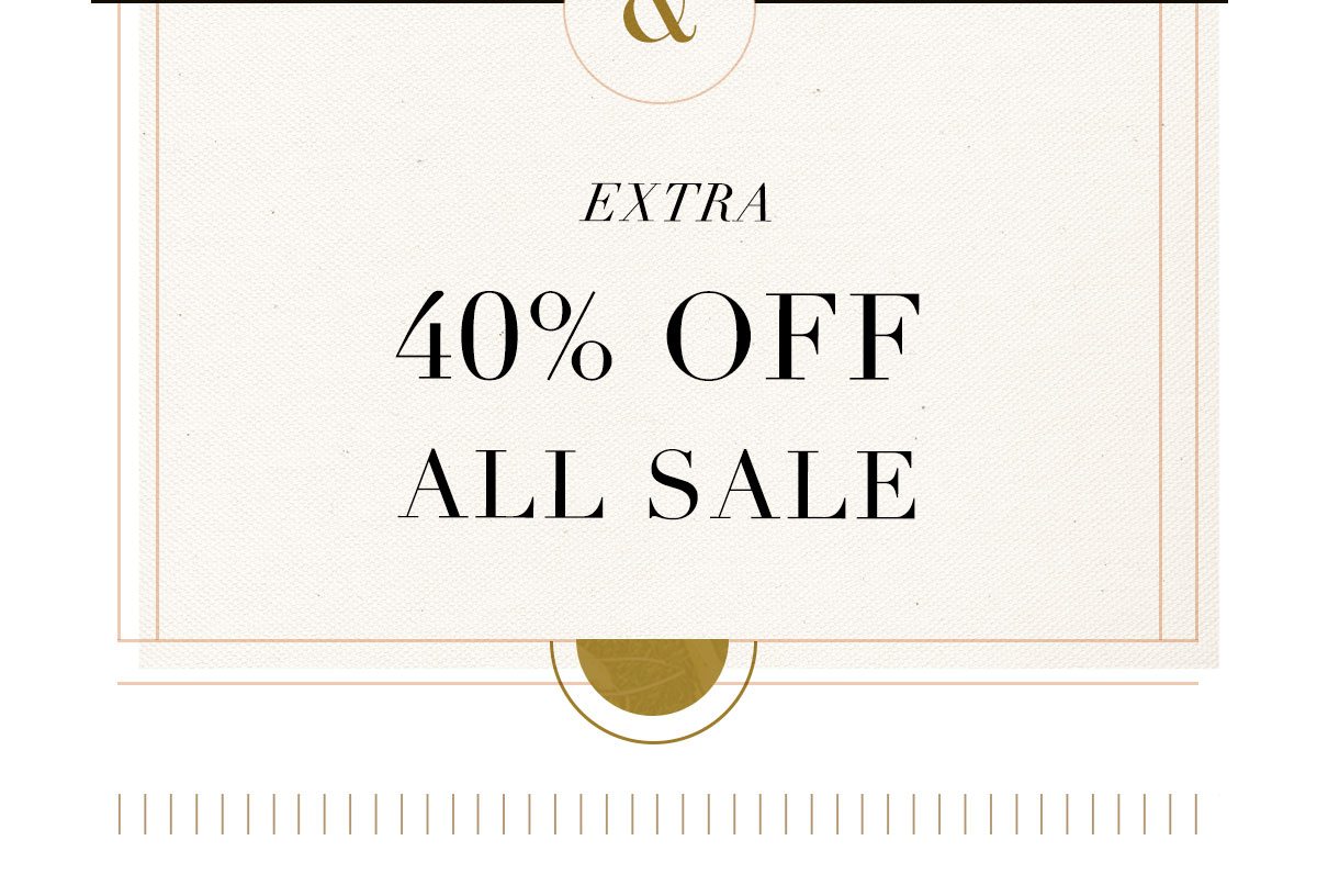 EXTRA 40% OFF ALL SALE