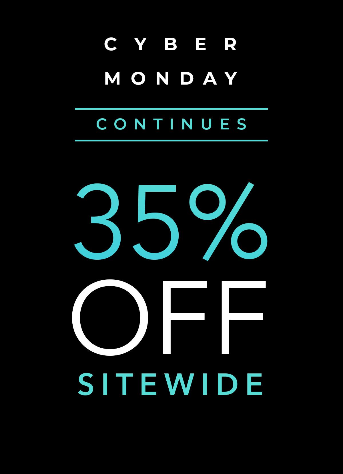 Cyber Monday Starts Now - 35 Percent Off Sitewide