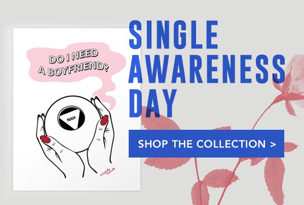  Single Awareness Day Shop the Collection >