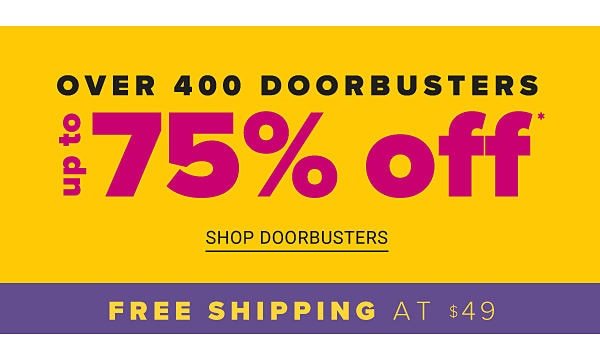 Back to School Stock Up Sale! Up to 75% off Doorbusters - Shop Doorbusters