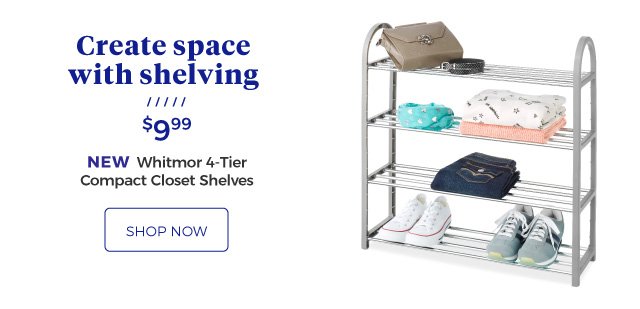 Create space with shelving | NEW | Whitmor 4-Tier Compact Closet Shelves | $9.99 | shop now