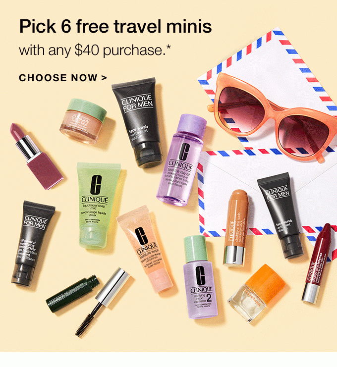 Pick 6 free travel minis with any $40 purchase.* CHOOSE NOW >