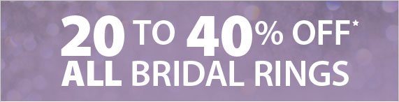 20-40% Off ALL Bridal Rings