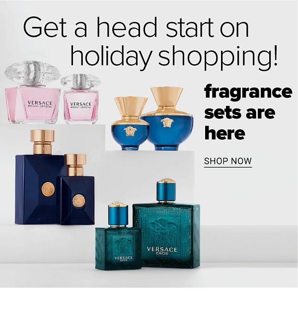 Get a Head Start on Holiday Shopping! Fragrance Sets are Here - Shop Now