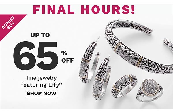 FINAL HOURS - Bonus Buy - Up to 65% off fine jewelry featuring Effy®. Shop Now.