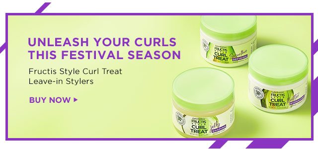 UNLEASH YOUR CURLS THIS FESTIVAL SEASON - Fructis Style Curl Treat Leave-in Stylers - BUY NOW >